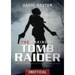 The Making of Tomb Raider - (Baxter Daryl) – Hledejceny.cz