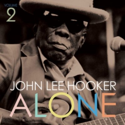 Hooker John Lee - Alone Vol.2 LP – Hledejceny.cz