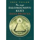 Na stopě Šalamounovu klíči Dana Browna - Taylor Greg