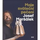 Moje sváteční pečení - Josef Maršálek