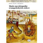 Malá encyklopedie evangelických církví - Pavel Filipi – Hledejceny.cz