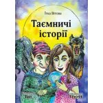 Taemniči istorii / Таємничі історії - Jitka Vítová, Tereza Kaplanová Valášková – Hledejceny.cz