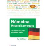 Němčina moderní konverzace - Jak se domluvit v práci, na návštěvě i v baru: Jak se domluvit v práci, na návšteve i v baru - Michňová Iva – Hledejceny.cz