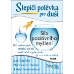 Slepičí polévka pro duši - Síla pozitivního myšlení - Jack Canfield – Hledejceny.cz