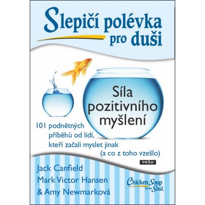 Slepičí polévka pro duši - Síla pozitivního myšlení - Jack Canfield – Zbozi.Blesk.cz