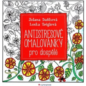 Antistresové omalovánky pro dospělé - Lenka Tréglová, Jolana Daňková