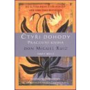 Čtyři dohody Pracovní kniha -- Používejte čtyři dohody ke zdokonalení vašich životních snů Don Miguel Ruiz, Janet Mills