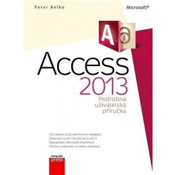 Microsoft Access 2013 Podrobná uživatelská příručka Peter Belko