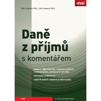 ANAG Daně z příjmů s komentářem 2024 - PhDr. Vladimír Pelc – Hledejceny.cz