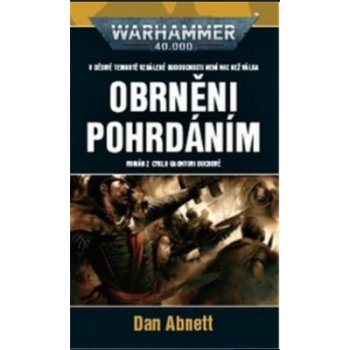Warhammer 40 000: Obrněni pohrdáním - Dan Abnett