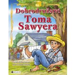 Dobrodružství Toma Sawyera - pro děti - Jana Eislerová – Hledejceny.cz