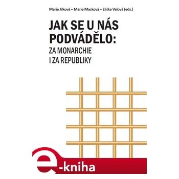 Jak se u nás podvádělo: za monarchie i za republiky