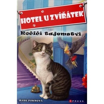 Hotel u zvířátek - Kočičí tajemství - Kate Finchová, John Steven Gurney