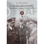 Rytíři nebes - 1. československý samostatný stíhací pluk – Hledejceny.cz