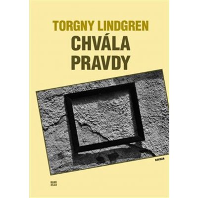 Chvála pravdy - Torgny Lindgren