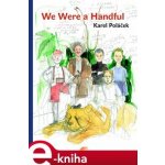 We Were a Handful - Karel Poláček – Hledejceny.cz