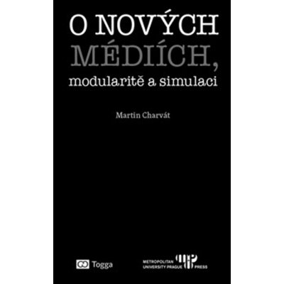 O nových médiích, modularitě a simulaci - Martin Charvát – Zboží Mobilmania