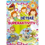 Dětské superaktivity - – Zboží Mobilmania