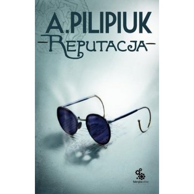 Reputacja - Pilipiuk Andrzej – Hledejceny.cz