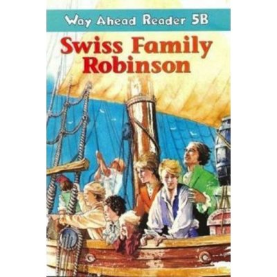 Way Ahead Readers Level 5B Swiss Family Robinson