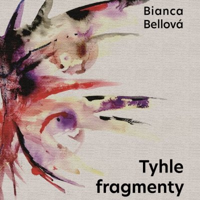 Tyhle fragmenty - Bianca Bellová – Zboží Mobilmania