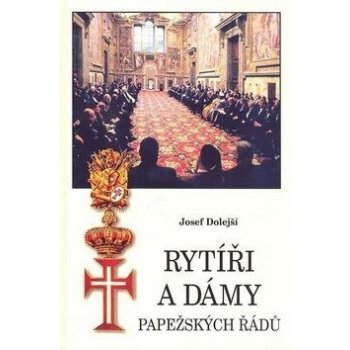 Rytíři a dámy papežských řádů - Dolejší Josef