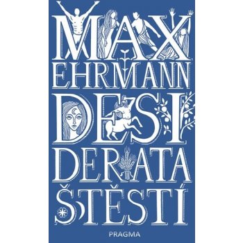 Desiderata štěstí - Ehrmann Max