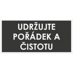 UDRŽUJTE POŘÁDEK A ČISTOTU, šedá, plast 2 mm 190x90 mm – Zbozi.Blesk.cz