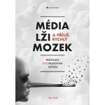 Média, lži a příliš rychlý mozek - Petr Nutil – Hledejceny.cz