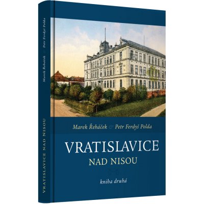 Vratislavice nad Nisou - kniha druhá Marek Řeháček, Petr Polda
