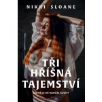 Tři hříšná tajemství - Sloane Nikki – Hledejceny.cz