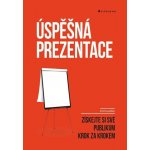 Úspěšná prezentace - Získejte si své publikum krok za krokem - Ledden Emma – Hledejceny.cz