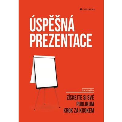 Úspěšná prezentace - Získejte si své publikum krok za krokem - Ledden Emma – Hledejceny.cz