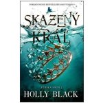 Skazený kráľ - Holly Black – Hledejceny.cz