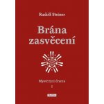 Brána zasvěcení - Mysterijní drama I. - Steiner Rudolf – Hledejceny.cz