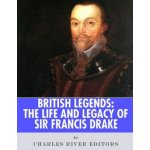 British Legends: The Life and Legacy of Sir Francis Drake – Hledejceny.cz