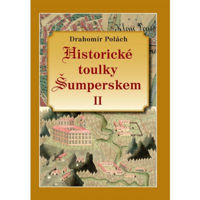 Historické toulky Šumperskem II - Polách Drahomír – Hledejceny.cz