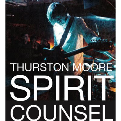 Spirit Counsel - Thurston Moore CD