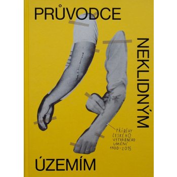 Via Vestra - LABYRINT Průvodce neklidným územím - Příběhy českého výtvarného umění 1900–2015