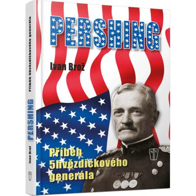 Pershing - Příběh 5hvězdičkového generála
