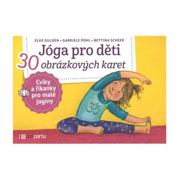 Jóga pro děti - 30 obrázkových karet s cviky a říkankami pro malé jogíny - Elke Gulden