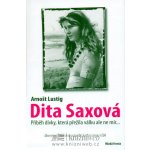 Dita Saxová dívka, která přežila válku ale ne mír Lustig Arnošt – Zboží Mobilmania