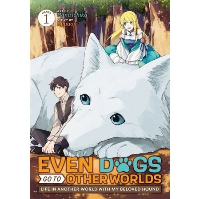 Even Dogs Go to Other Worlds: Life in Another World with My Beloved Hound Manga Vol. 1 RyuuouPaperback