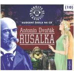 Nebojte se klasiky! 10 Antonín Dvořák Rusalka – Hledejceny.cz