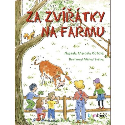 Za zvířátky na farmu - Kotová Marcela