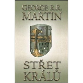 Střet králů - Píseň ledu a ohně 2. Část první - George R.R. Martin - BETA Dobrovský