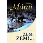 Zem, zem!... - Sándor Márai – Hledejceny.cz