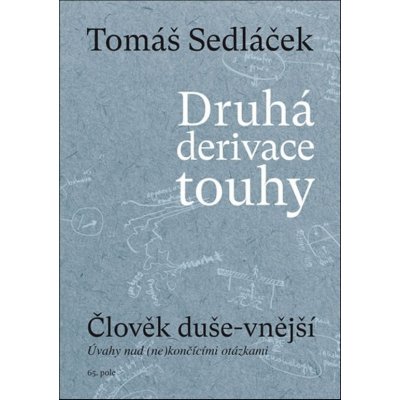 Druh á derivace touhy: Člověk duše-vnější - Tomáš Sedláček – Zboží Mobilmania