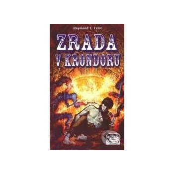 Odkaz Trhlinové války 1: Zrada v Krondoru - Raymond E. Feist