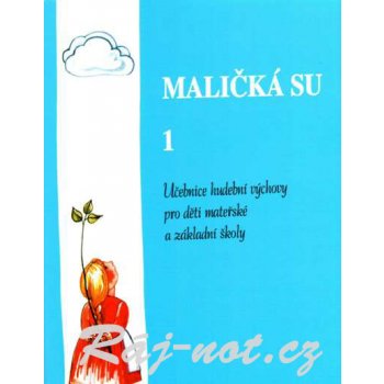 Maličká su 1 - hudební výchova pro ZŠ a mateřské školy